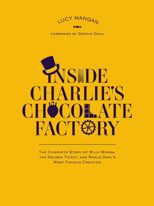 Title details for Inside Charlie's Chocolate Factory by Lucy Mangan - Wait list